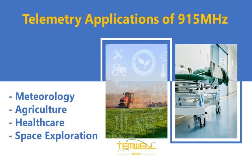 Telemetry Applications of Temwell's 915MHz Cavity Filter, including Meteorology, Agriculture, Healthcare, Space Exploration.