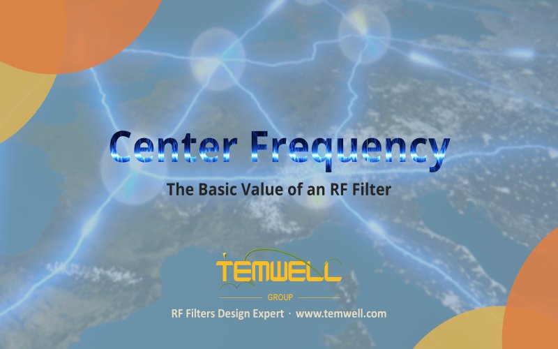 The basic value of RF Filter: Center Frequency