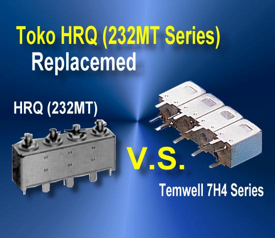 Toko HRQ (232MT Series)  V.S. TF 7H4 Series